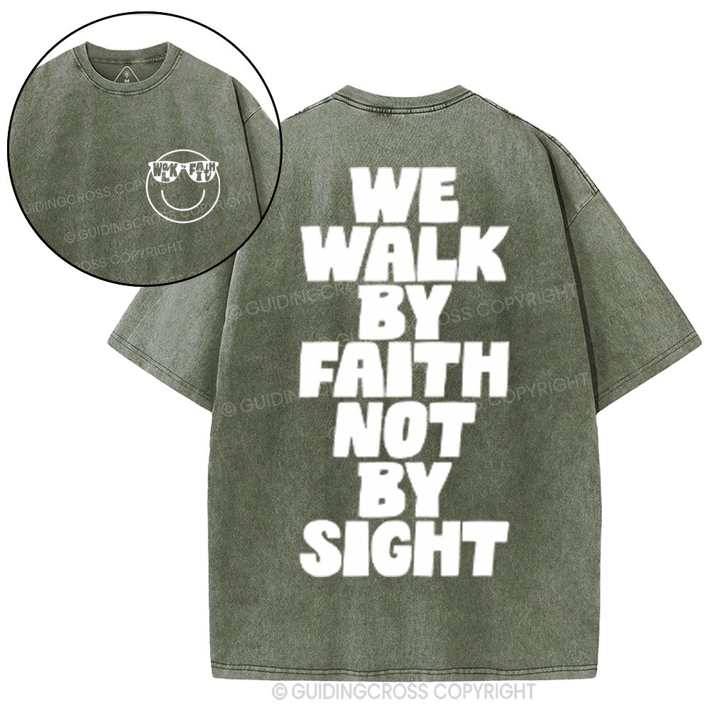 We Walk By Faith Not By Sight Christian Washed T-Shirt