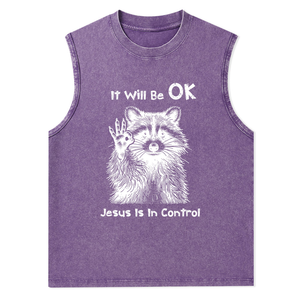 It Will Be OK Jesus Is In Control Christian Washed Tank Top