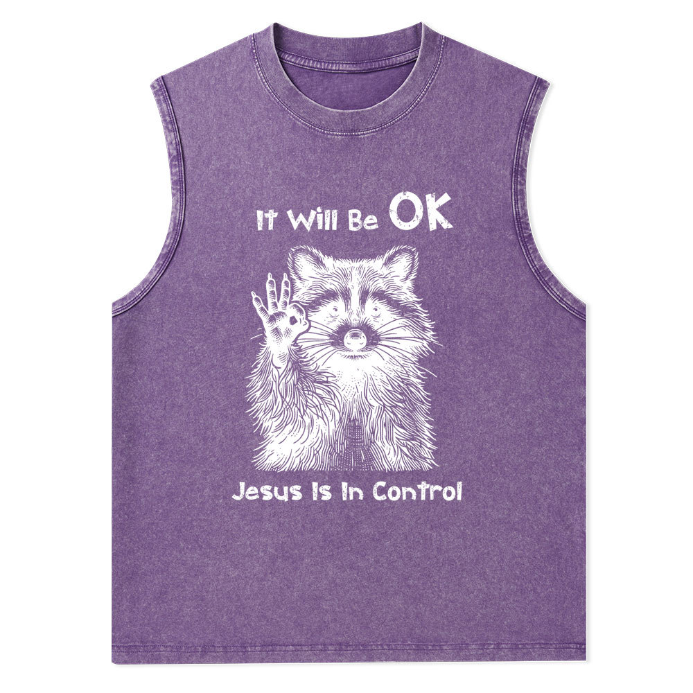 It Will Be OK Jesus Is In Control Christian Washed Tank Top
