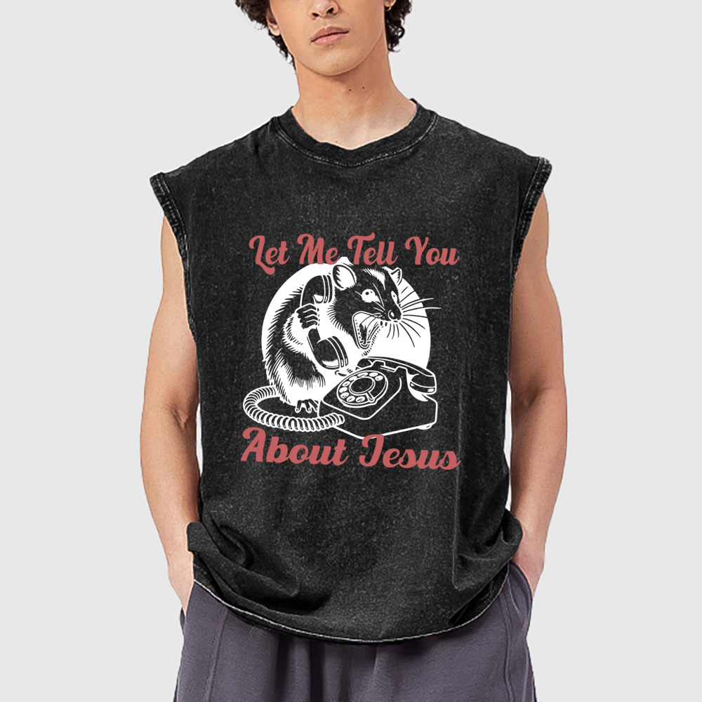 Let Me Tell You About Jesus Christian Washed Tank Top