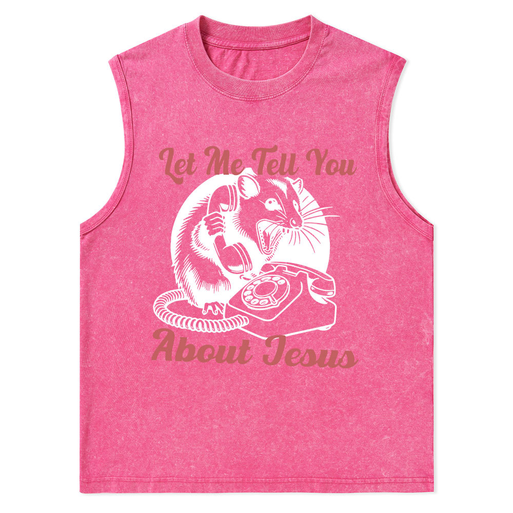 Let Me Tell You About Jesus Christian Washed Tank Top