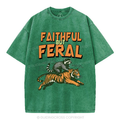 Faithful But Feral Christian Washed T-Shirt