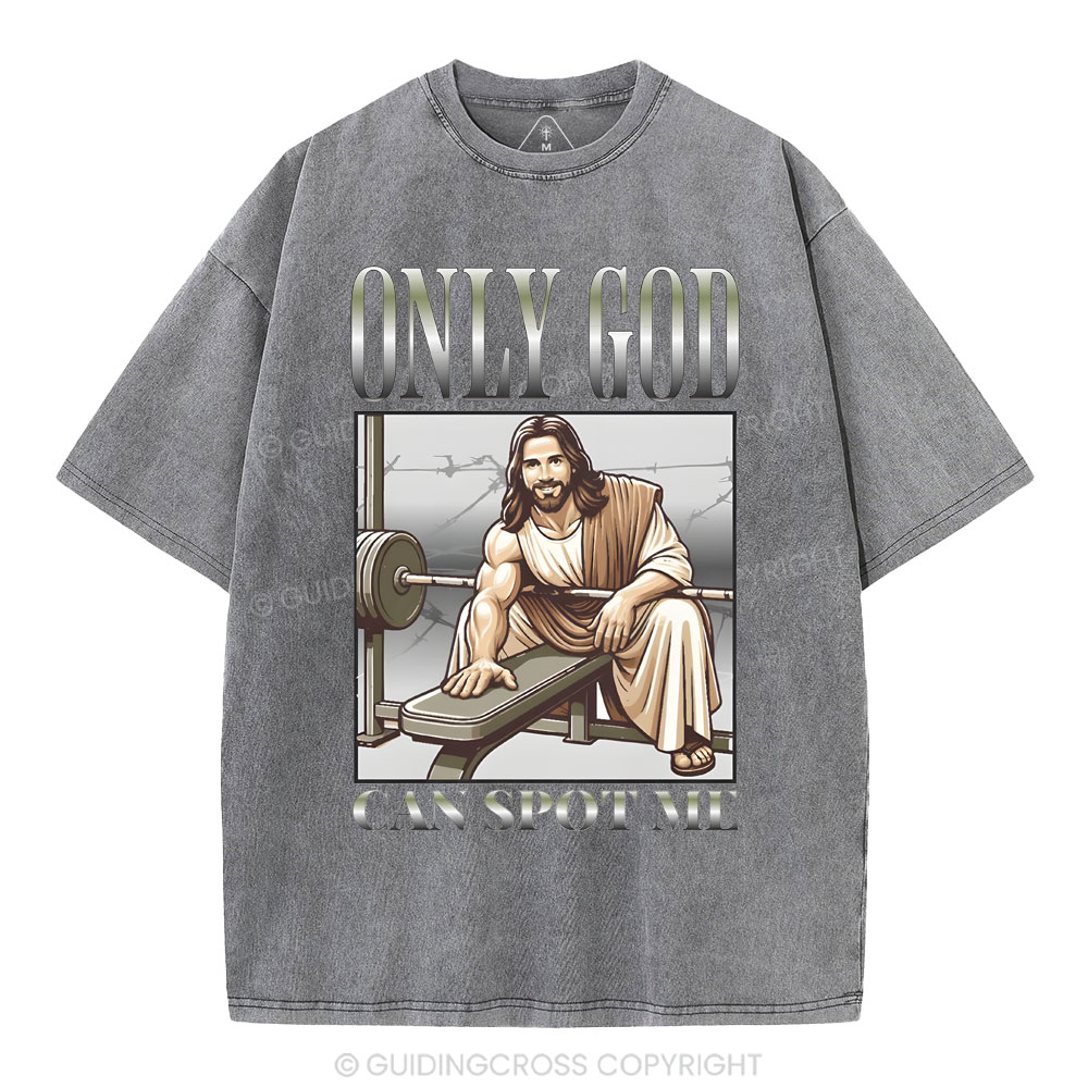 Only God Can Spot Me Christian Washed T-Shirt