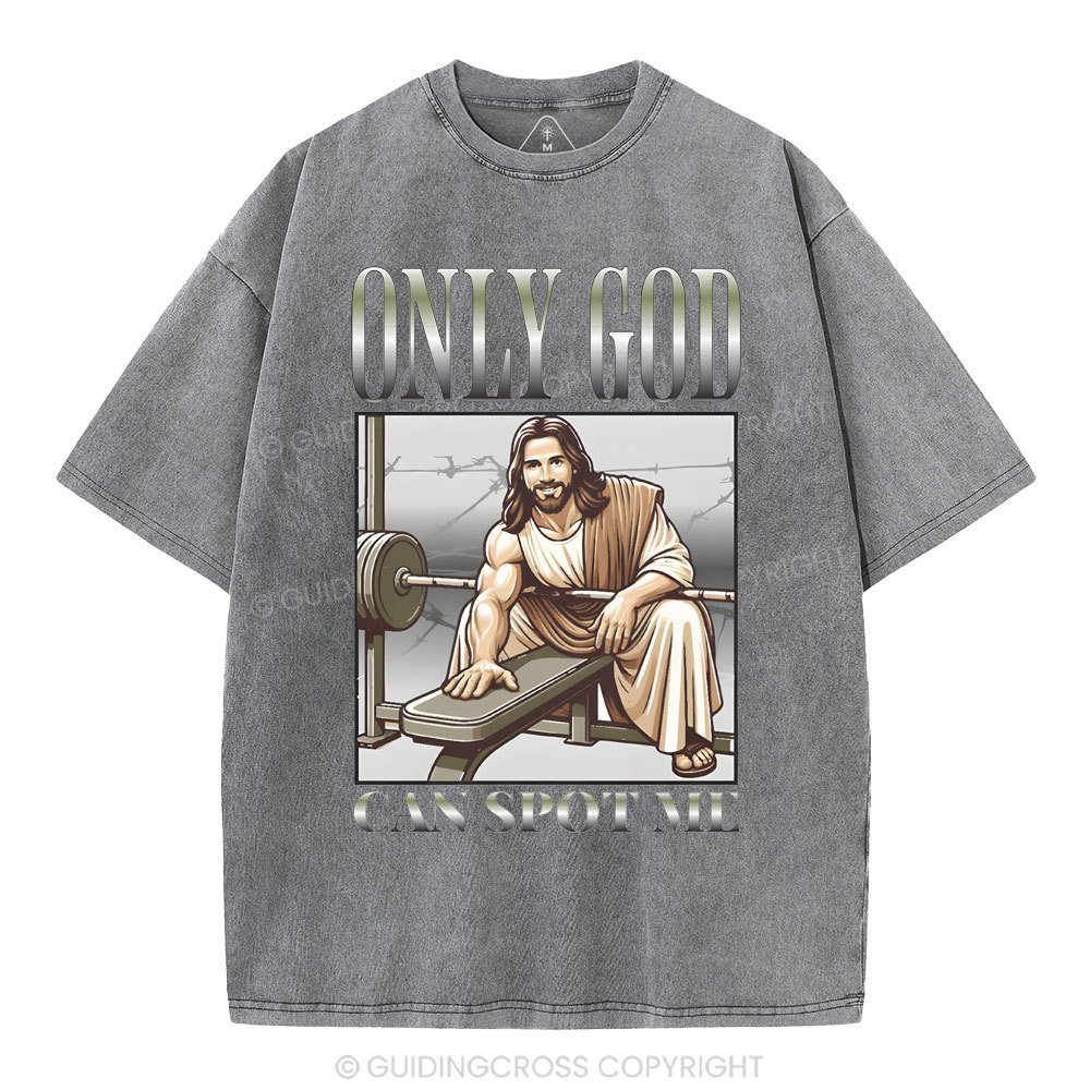 Only God Can Spot Me Christian Washed T-Shirt