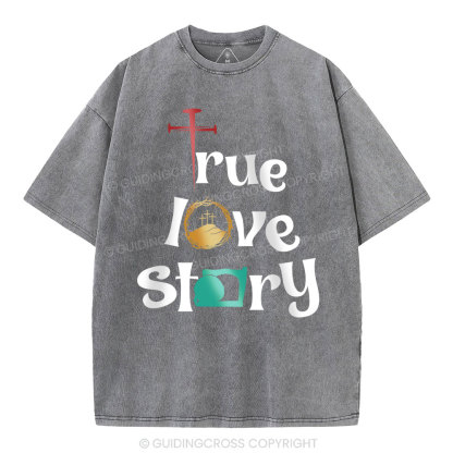 True Love Story Christian Washed T-Shirt