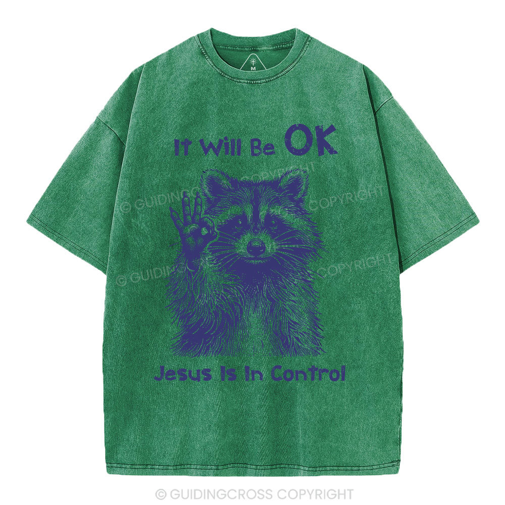 It  Will Be OK Jesus Is In Control  Christian Washed T-Shirt