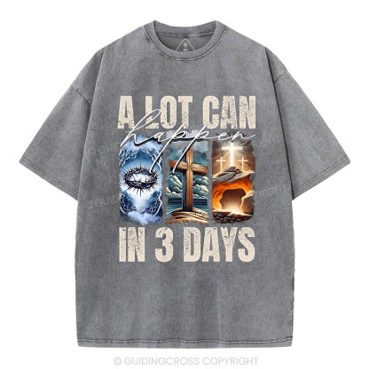 A Lot Can Happen In 3 Days Easter Washed T-Shirt