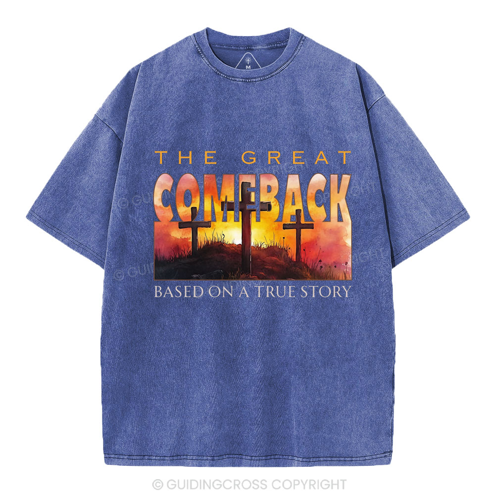 The Great Comeback Based On A True Story Christian Washed T-Shirt