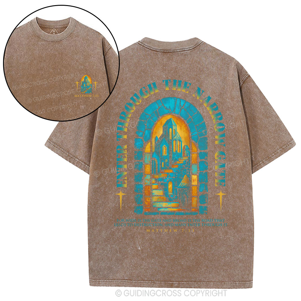 Enter Through The Narrow Gate Chrsitian Washed T-Shirt