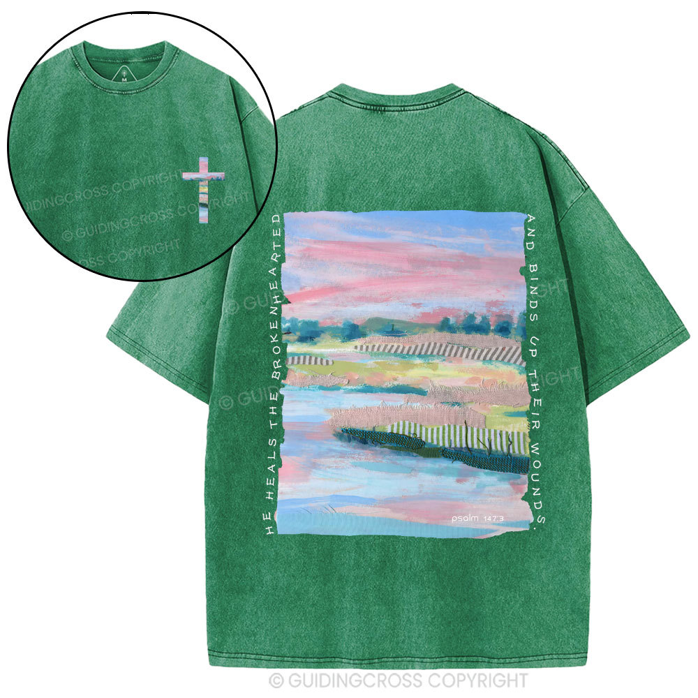 He Heals The Broken Hearted Christian Washed T-Shirt