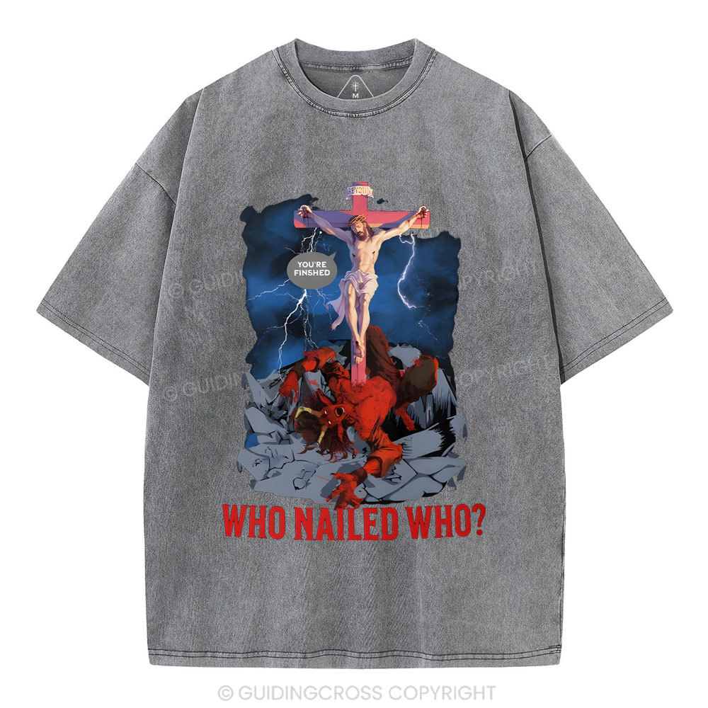 Who Nailed Who Christian Wahsed T-Shirt