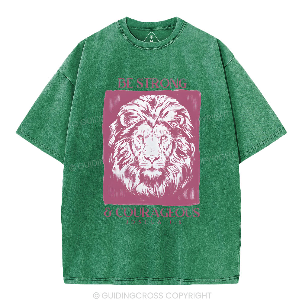 Be Strong And Courageous  Christian Washed T-Shirt