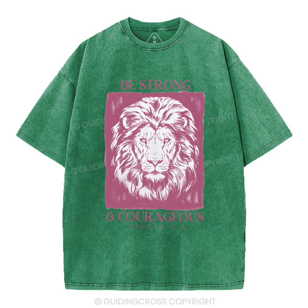 Be Strong And Courageous  Christian Washed T-Shirt