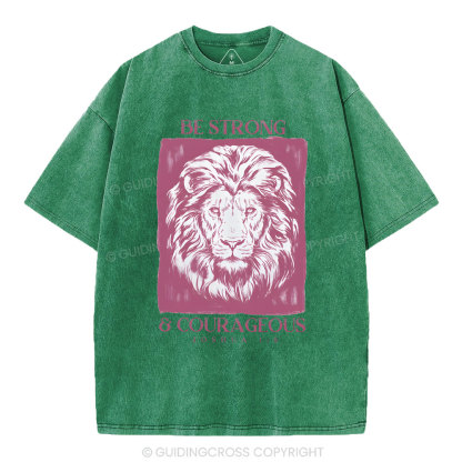 Be Strong And Courageous  Christian Washed T-Shirt