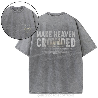 Make Heaven Crowded Christian Washed T-Shirt