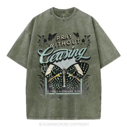 Pray Without Ceasing Christian Washed T-Shirt