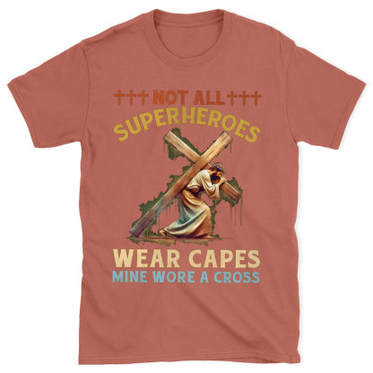 Not All Superheroes Wear Capes Christian T-Shirt