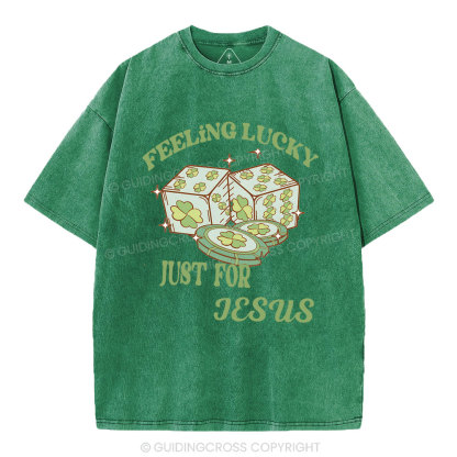 Feel lucky just for Jesus Christian Washed T-Shirt