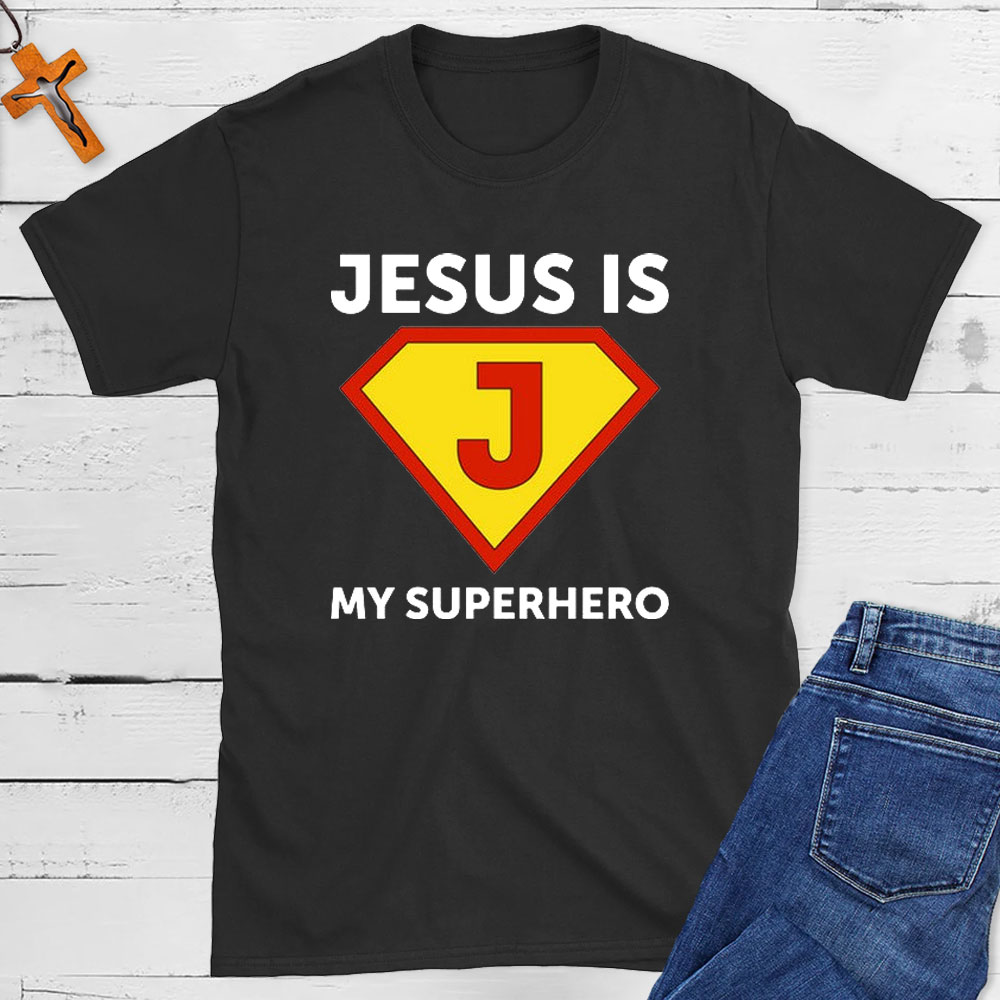 Jesus Is My Superhero Christian T-Shirt