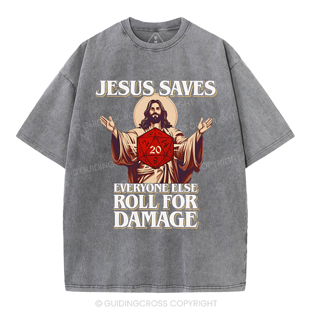 Jesus Saves Everyone Else Roll For Damage Christian Washed T-Shirt