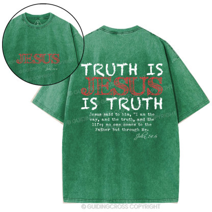 Truth Is Jesus Christian Washed T-Shirt