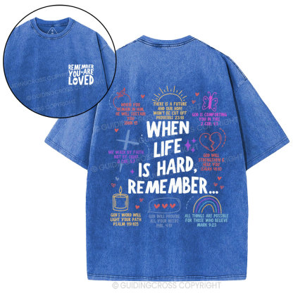 When Life Is Hard Remenber Christian Washed T-Shirt