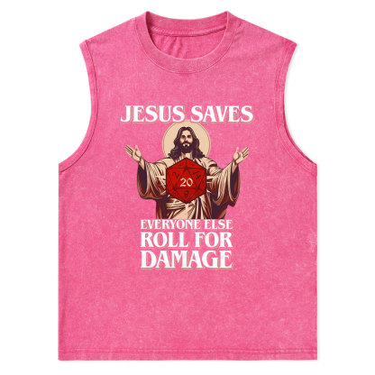Jesus Saves Everyone Else Roll For Damage Christian Washed Tank Top