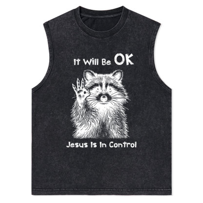 It Will Be OK Jesus Is In Control Christian Washed Tank Top