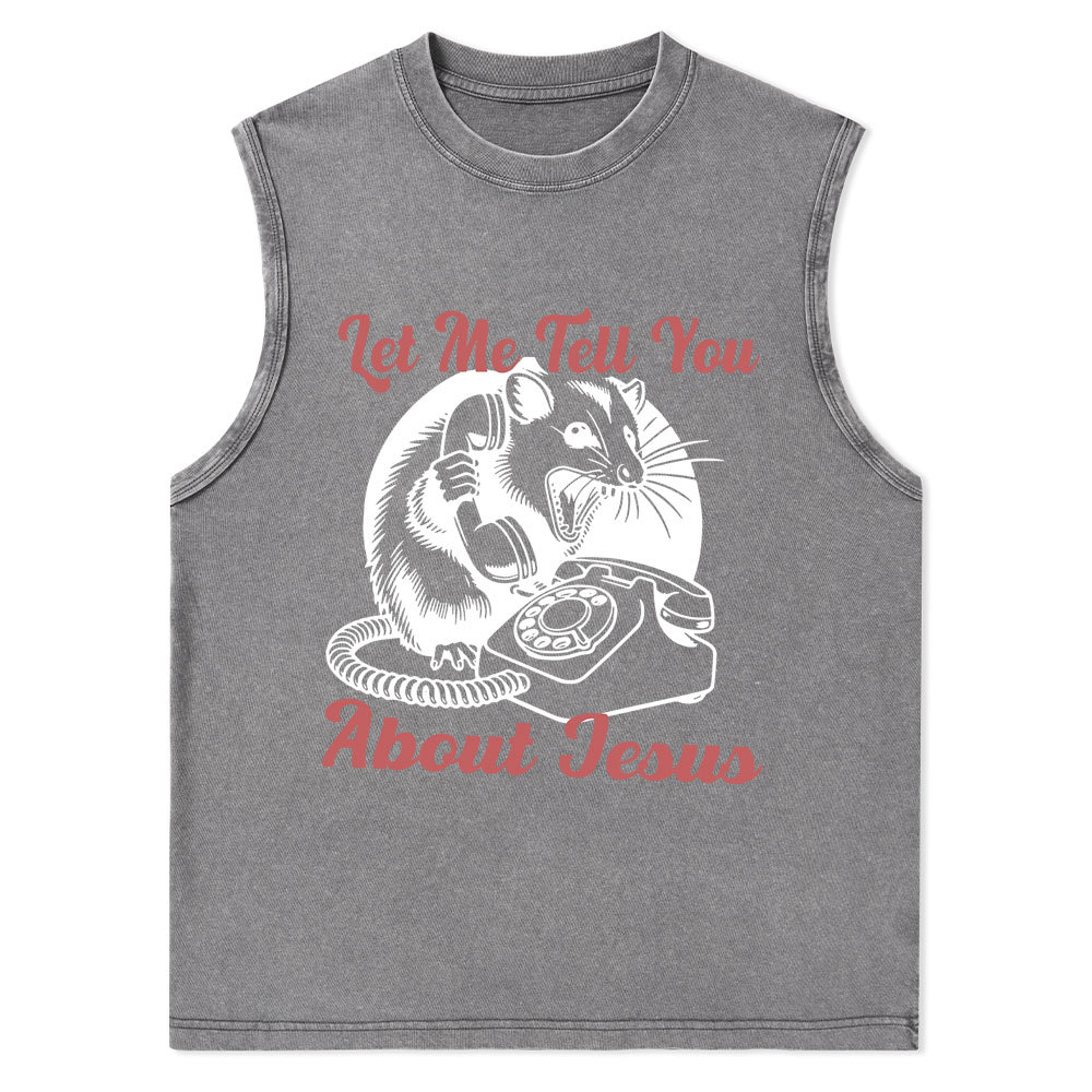 Let Me Tell You About Jesus Christian Washed Tank Top