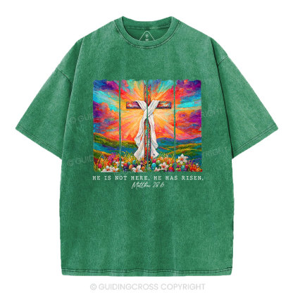 He Is Not Here He Is Risen Christian Washed T-Shirt