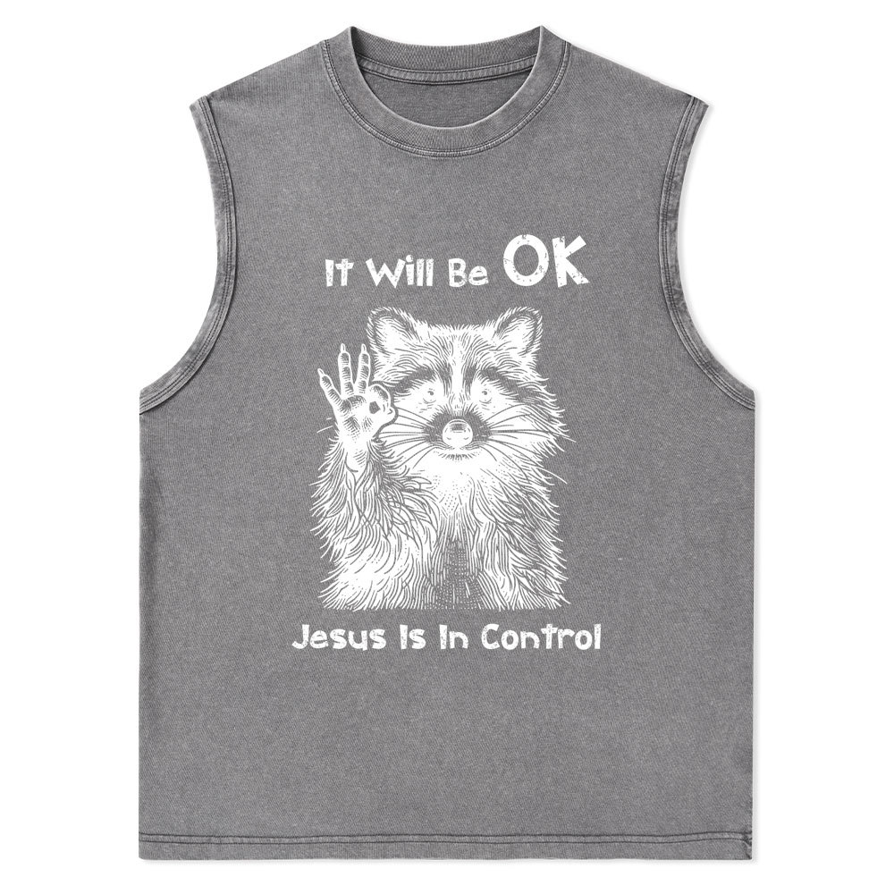 It Will Be OK Jesus Is In Control Christian Washed Tank Top