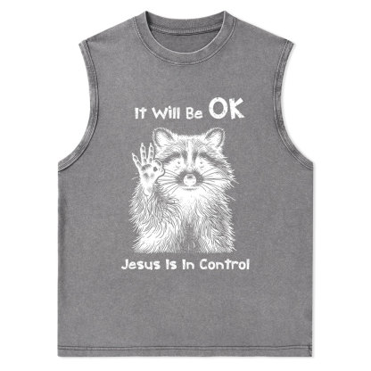 It Will Be OK Jesus Is In Control Christian Washed Tank Top