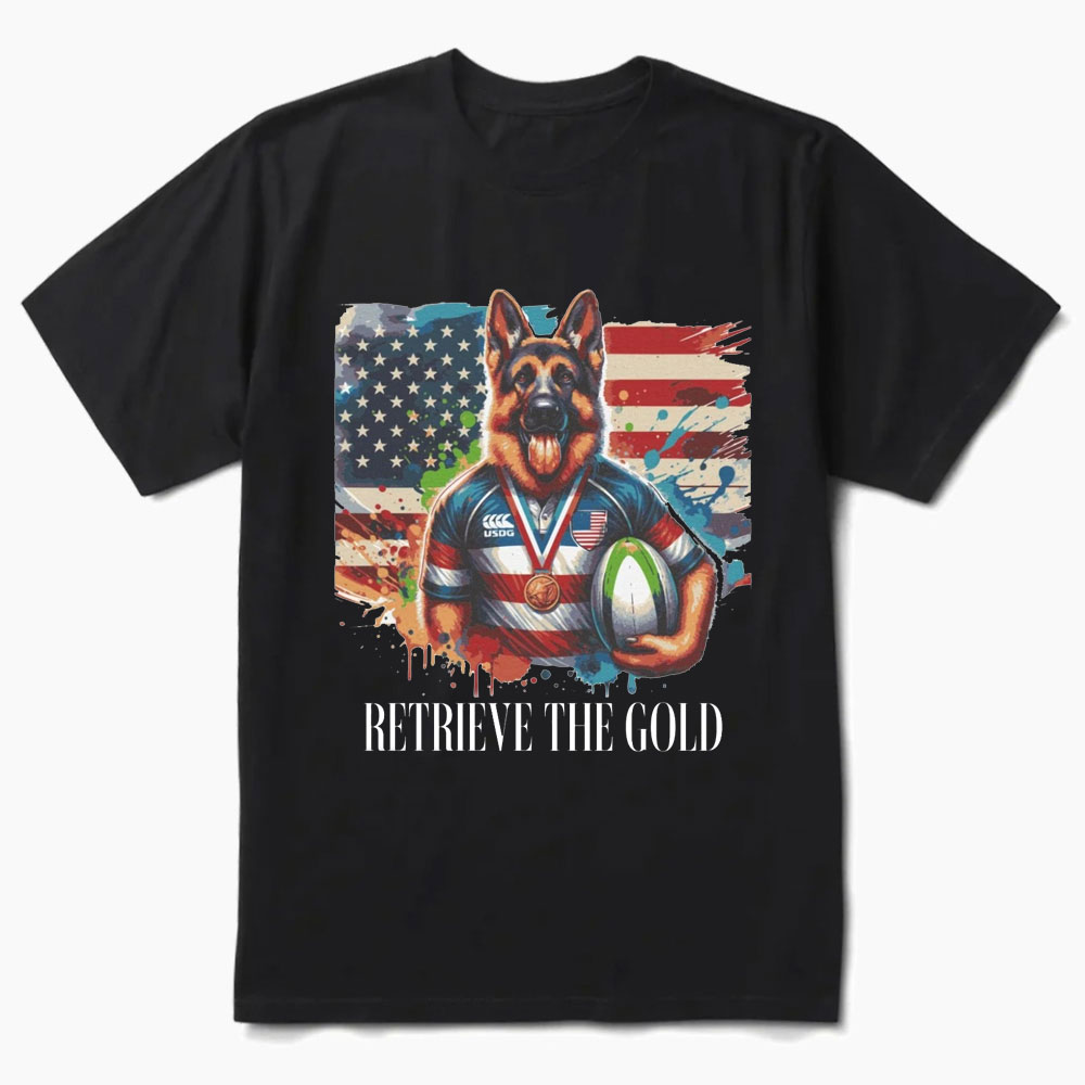 German Shephard Rugby Retrieve The Gold Team USA Olympics T-Shirt