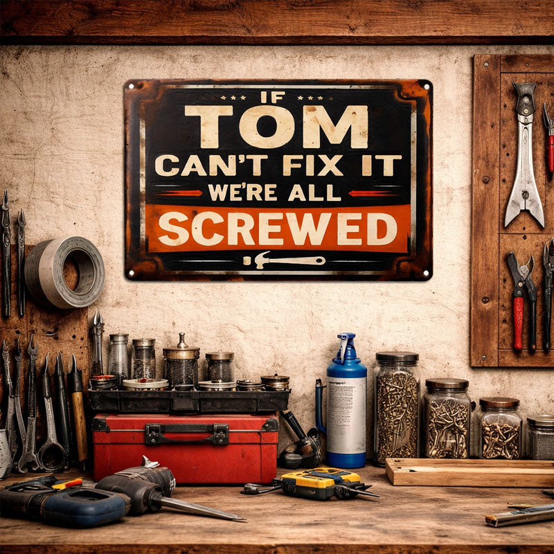 “If He Can’t Fix It…” Metal Sign