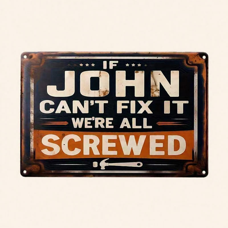 “If He Can’t Fix It…” Metal Sign