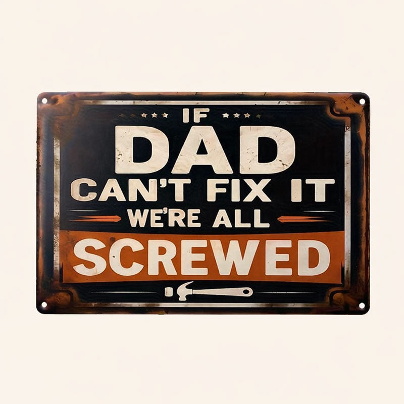 “If He Can’t Fix It…” Metal Sign