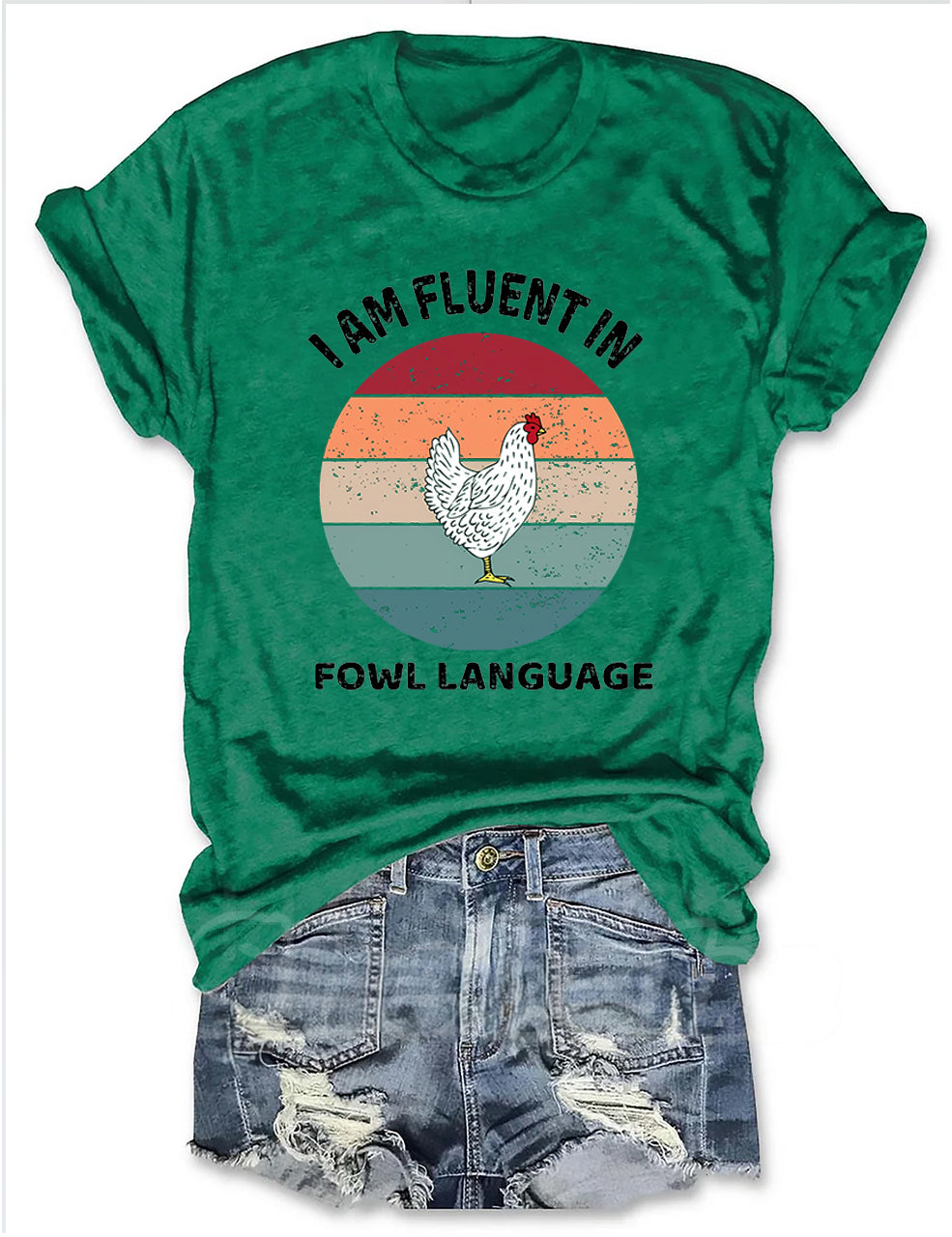 I Am Fluent In Fowl Language Chicken T-Shirt