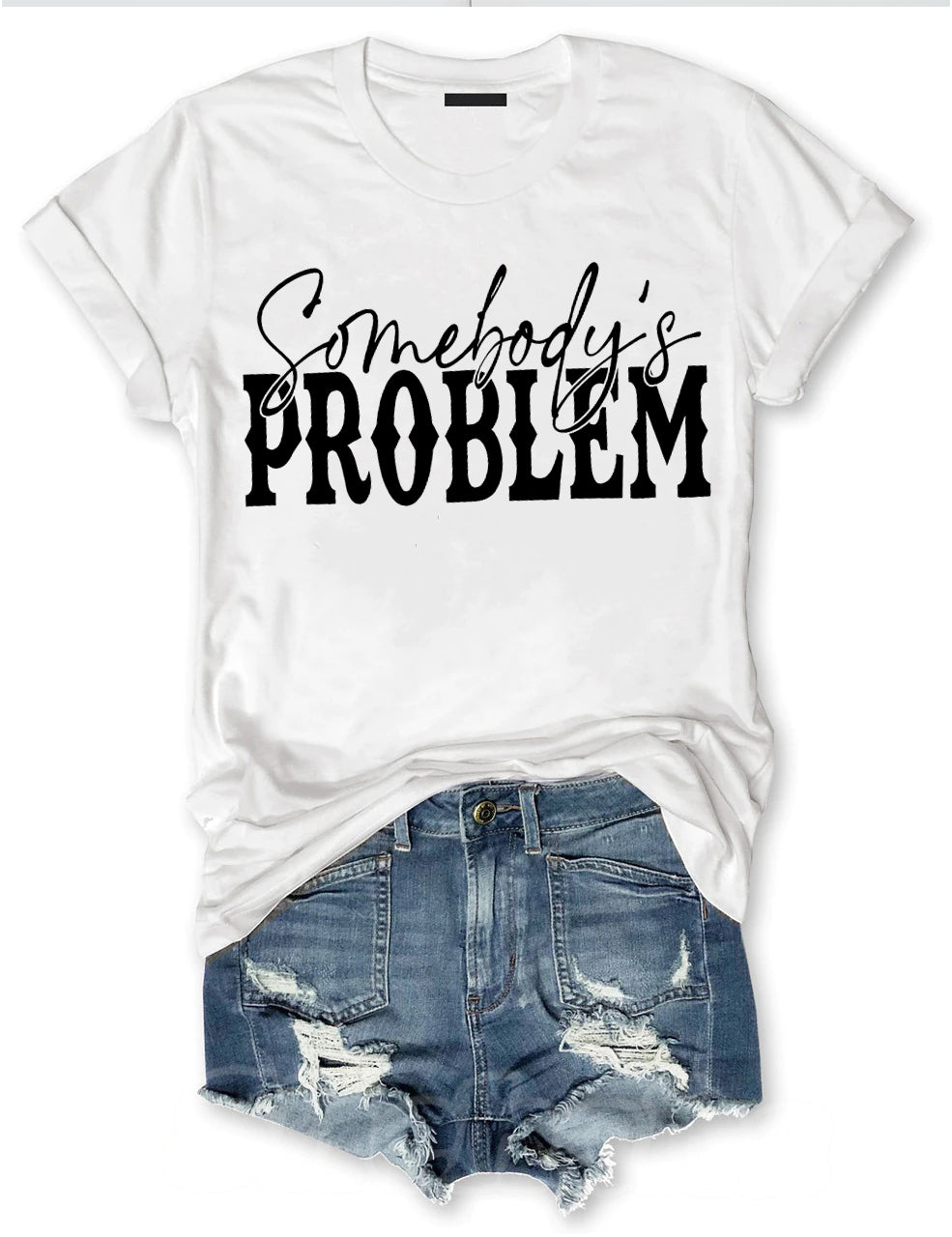 Somebody Somebody's Problem Couples T-Shirt