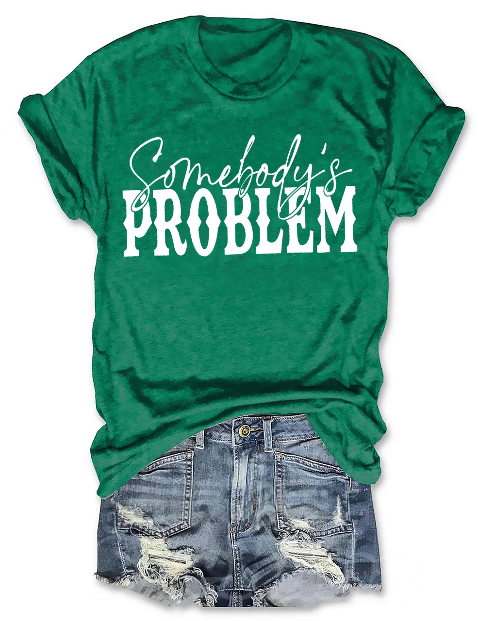 Somebody Somebody's Problem Couples T-Shirt
