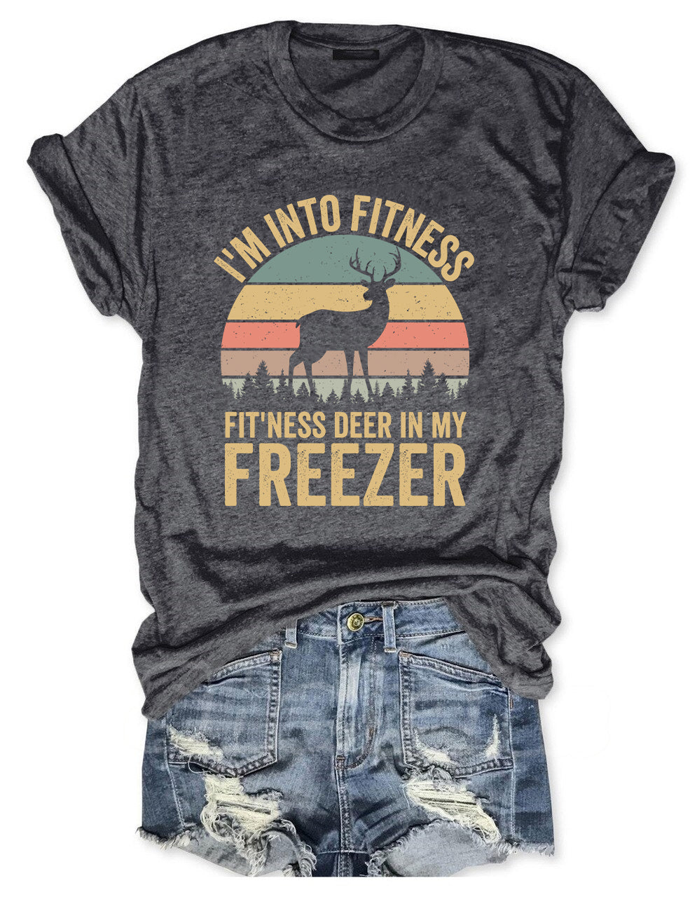 Im Into Fitness Deer In My Freezer T-shirt