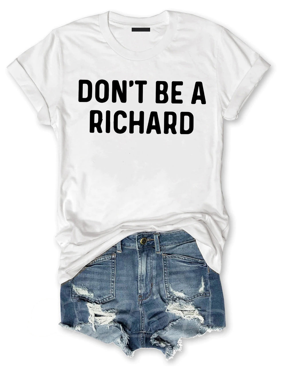 Don't Be A Richard T-shirt