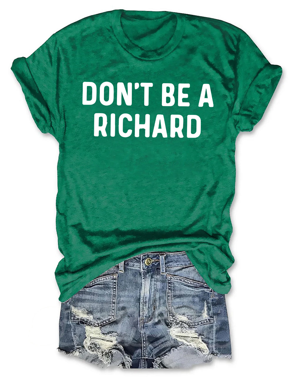 Don't Be A Richard T-shirt
