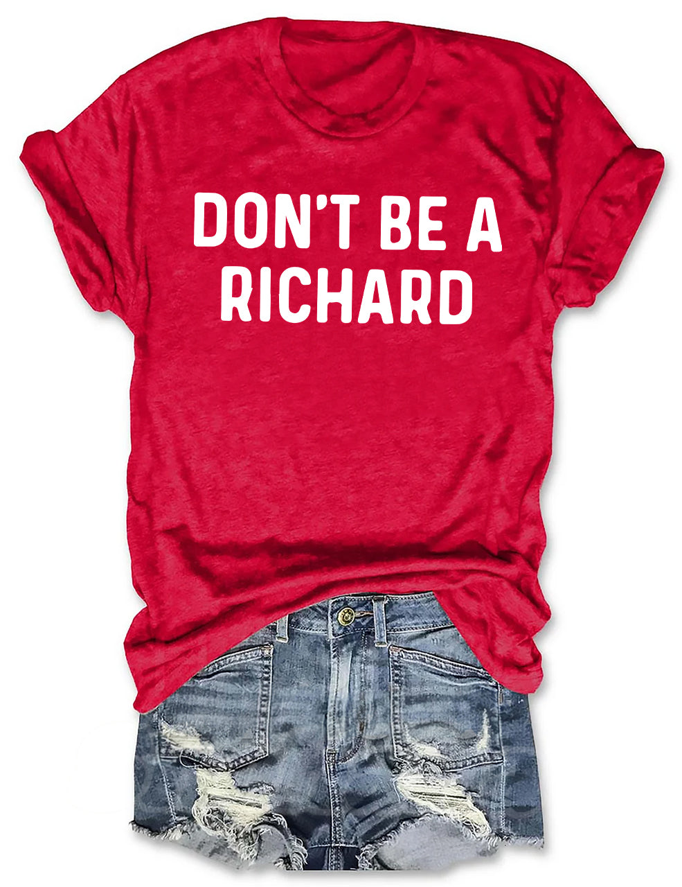 Don't Be A Richard T-shirt
