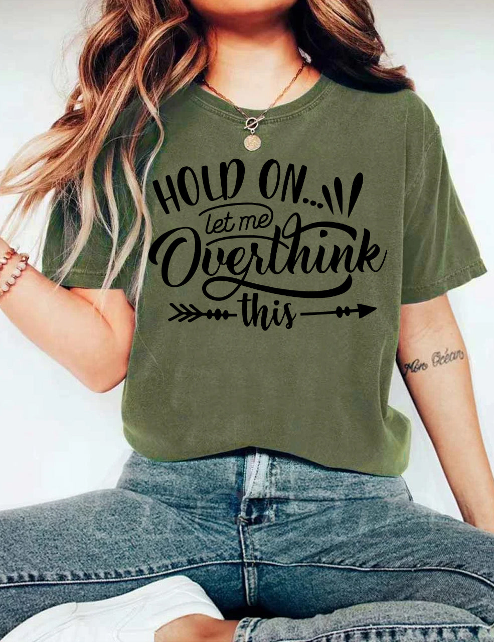 Hold On Let Me Overthink This T-shirt