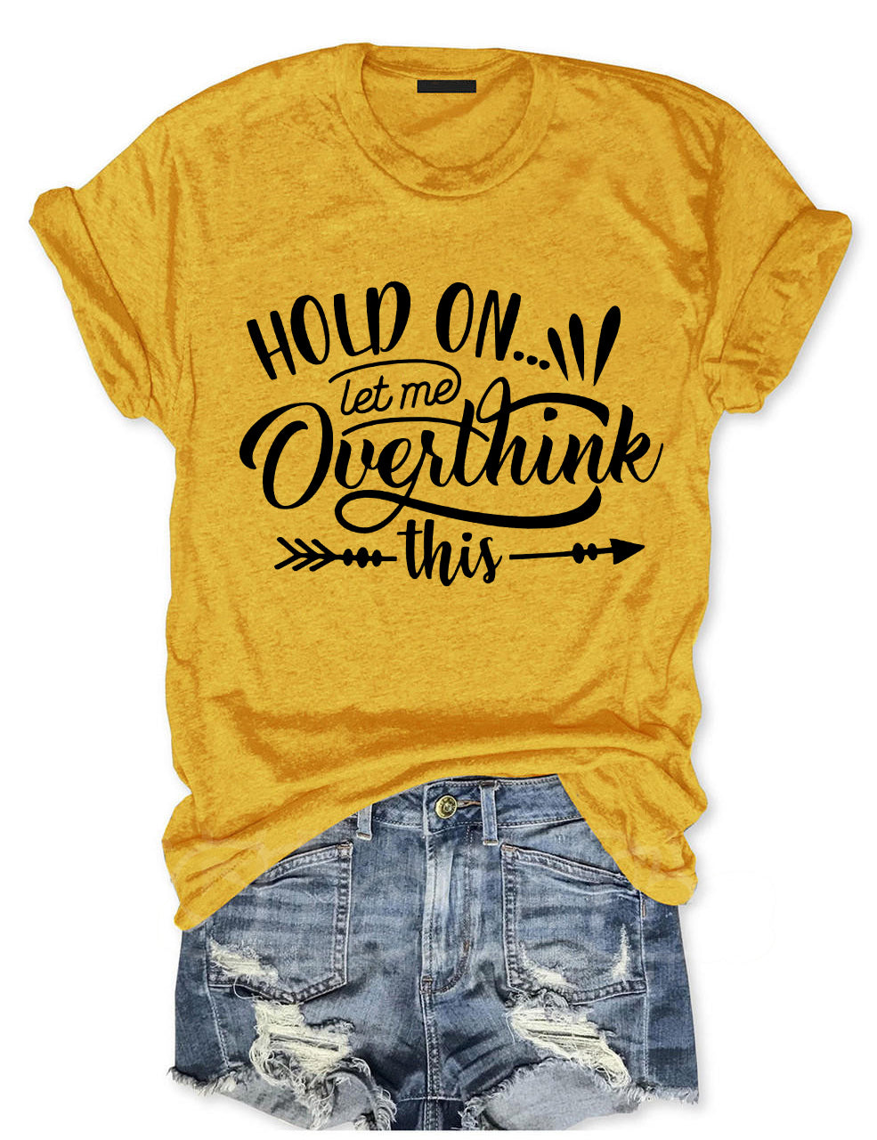 Hold On Let Me Overthink This T-shirt