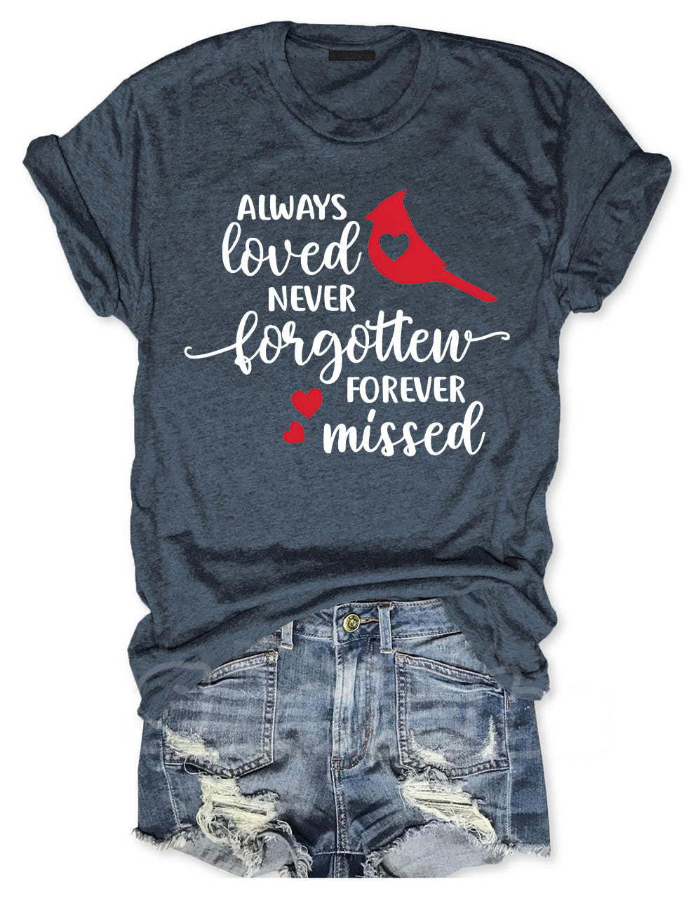 Always Loved Never Forgotten Forever Missed T-shirt