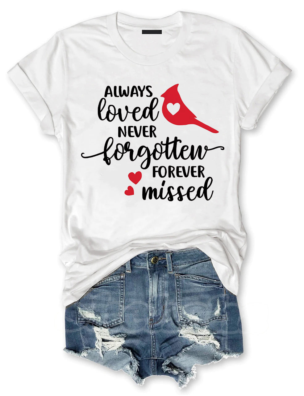 Always Loved Never Forgotten Forever Missed T-shirt