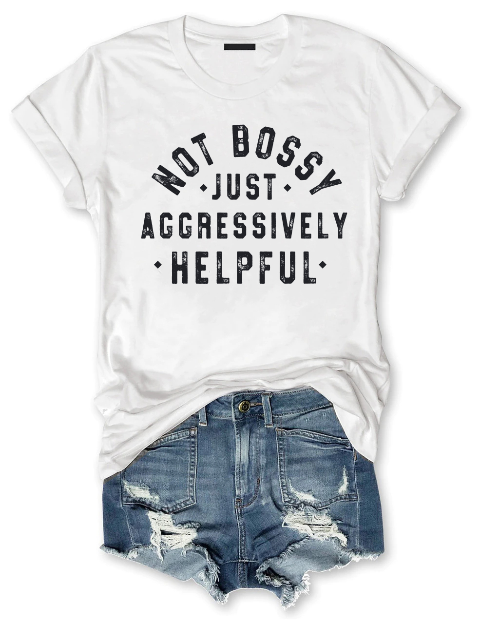 Not Bossy Aggressively Helpful T-shirt