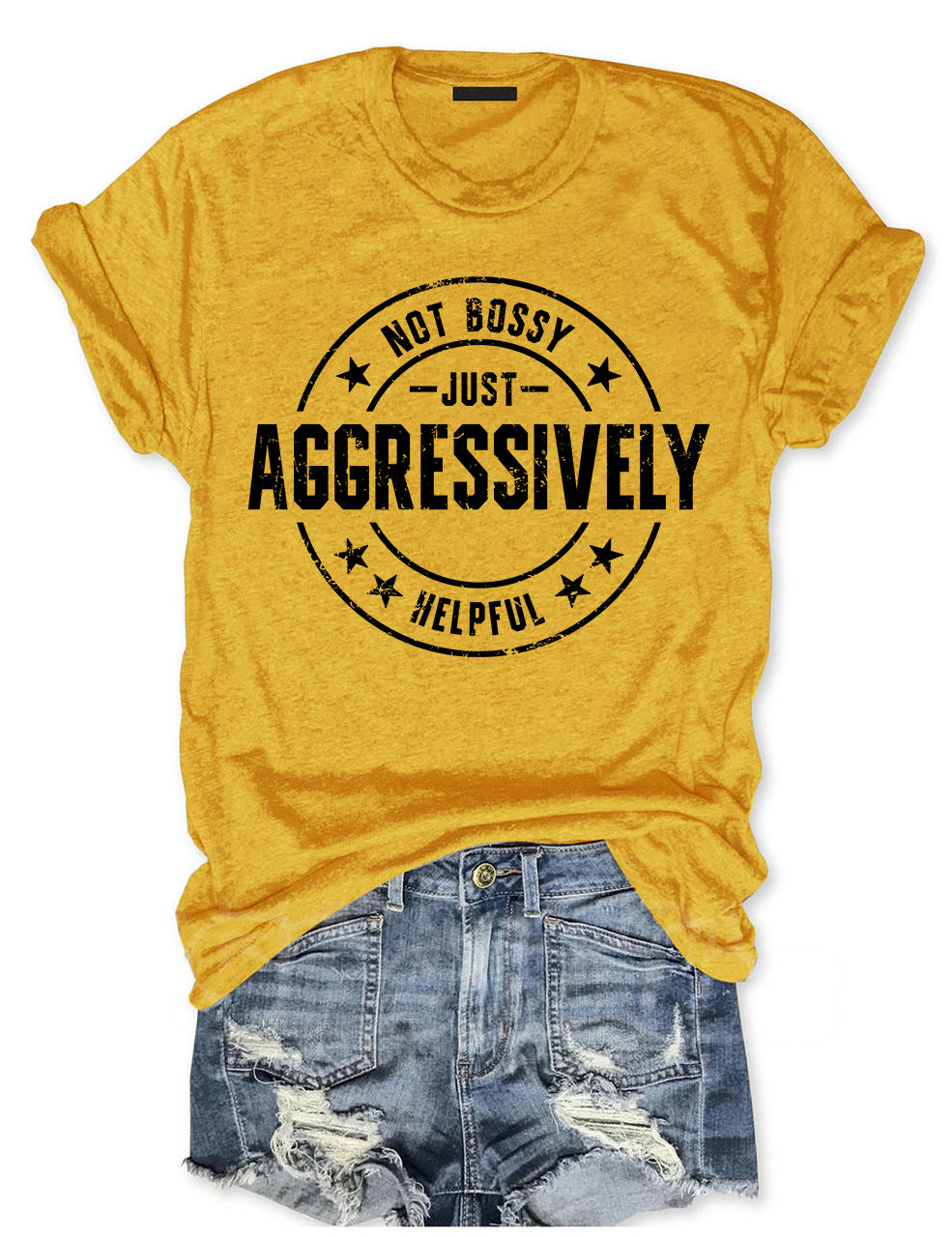 Not Bossy Just Aggressively Helpful T-shirt