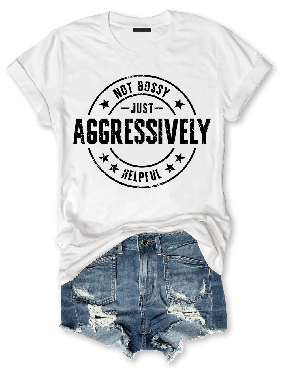Not Bossy Just Aggressively Helpful T-shirt